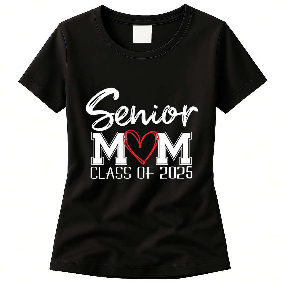 Senior Mom 2025 Proud Mom Class Of 2025 Mom Of The Graduate Womens T-Shirt