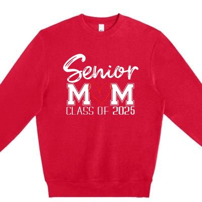 Senior Mom 2025 Proud Mom Class Of 2025 Mom Of The Graduate Premium Crewneck Sweatshirt