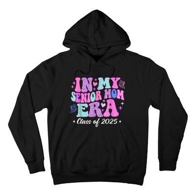 Senior Mom 2025 In My Senior Mom Era Hoodie