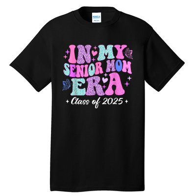 Senior Mom 2025 In My Senior Mom Era Tall T-Shirt