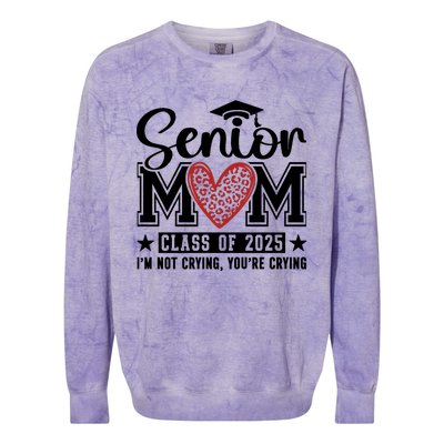 Senior Mom 2025 I’M Not Crying Colorblast Crewneck Sweatshirt