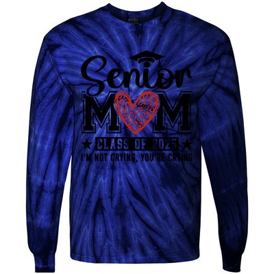 Senior Mom 2025 I’M Not Crying Tie-Dye Long Sleeve Shirt