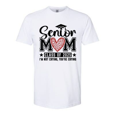 Senior Mom 2025 I’M Not Crying Softstyle CVC T-Shirt