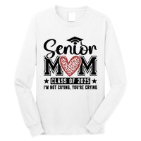 Senior Mom 2025 I’M Not Crying Long Sleeve Shirt