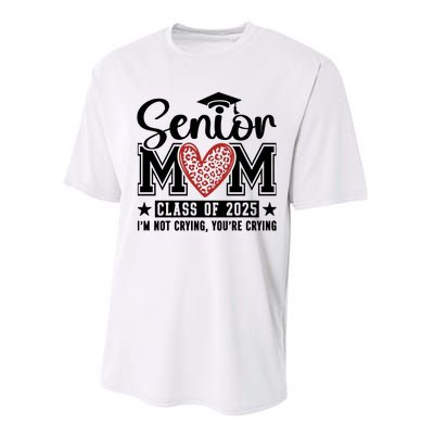 Senior Mom 2025 I’M Not Crying Performance Sprint T-Shirt