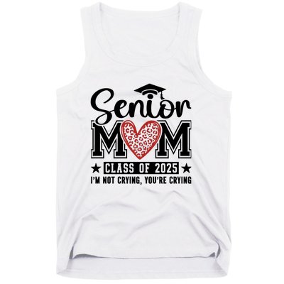 Senior Mom 2025 I’M Not Crying Tank Top