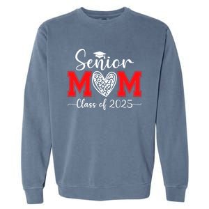 Senior Mom 2025 Class Of 2025 Graduate Cool Gift Garment-Dyed Sweatshirt