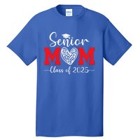 Senior Mom 2025 Class Of 2025 Graduate Cool Gift Tall T-Shirt