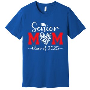 Senior Mom 2025 Class Of 2025 Graduate Cool Gift Premium T-Shirt