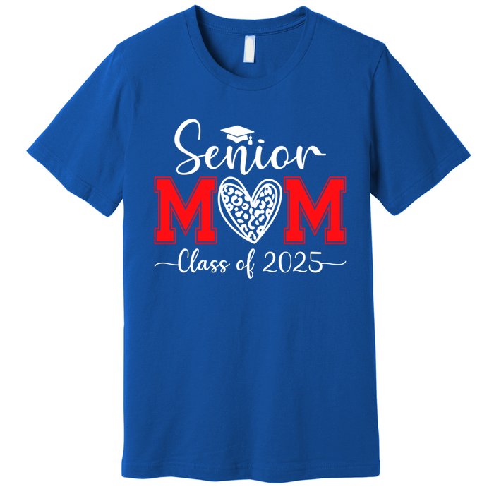 Senior Mom 2025 Class Of 2025 Graduate Cool Gift Premium T-Shirt