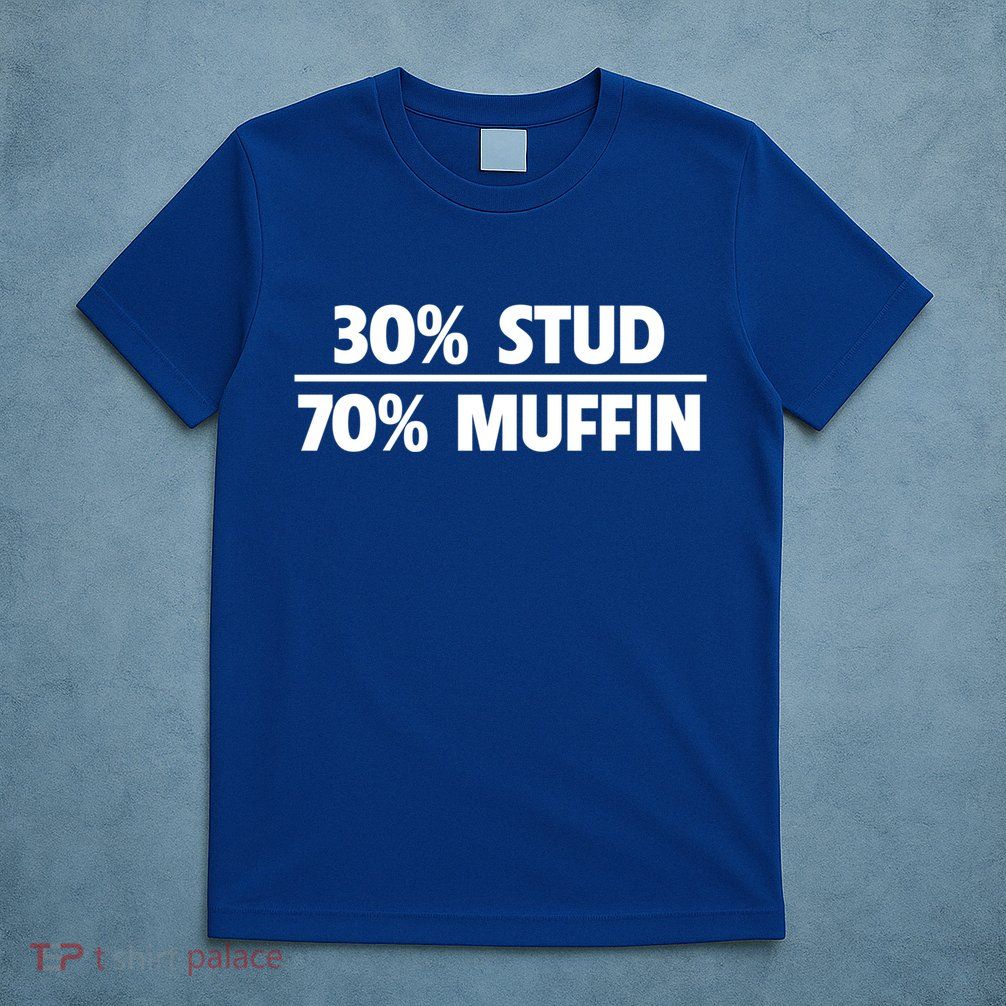 Stud Muffin 30/70 Funny Over 40 Dad Bod Gift T-Shirt