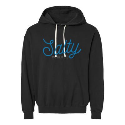 Salty. Matthew 5:13 Garment-Dyed Fleece Hoodie