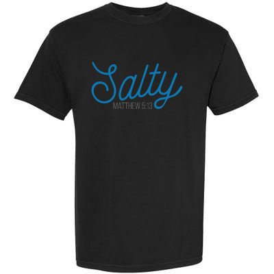 Salty. Matthew 5:13 Garment-Dyed Heavyweight T-Shirt