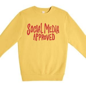 Social Media Approved Quote Premium Crewneck Sweatshirt