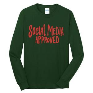 Social Media Approved Quote Tall Long Sleeve T-Shirt