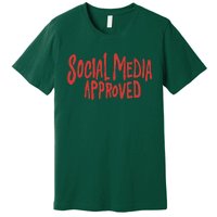 Social Media Approved Quote Premium T-Shirt