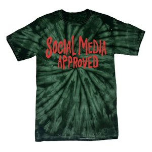 Social Media Approved Quote Tie-Dye T-Shirt