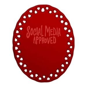 Social Media Approved Quote Ceramic Oval Ornament