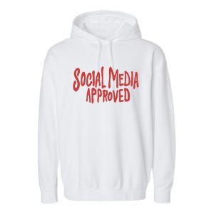 Social Media Approved Quote Garment-Dyed Fleece Hoodie