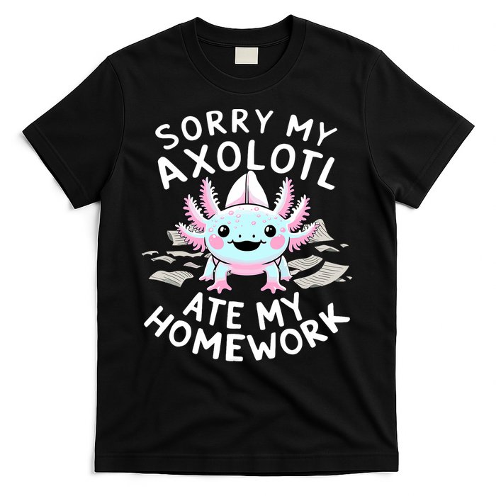 Sorry My Axolotl Ate My Homework Kawaii Axolotl T-Shirt