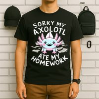 Sorry My Axolotl Ate My Homework Kawaii Axolotl T-Shirt