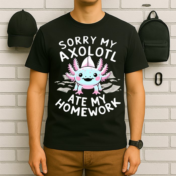 Sorry My Axolotl Ate My Homework Kawaii Axolotl T-Shirt