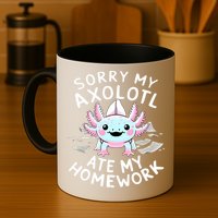 Sorry My Axolotl Ate My Homework Kawaii Axolotl Mug