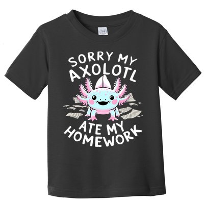 Sorry My Axolotl Ate My Homework Kawaii Axolotl Toddler T-Shirt