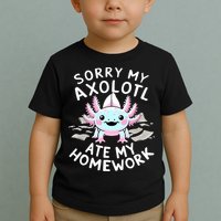 Sorry My Axolotl Ate My Homework Kawaii Axolotl Toddler T-Shirt
