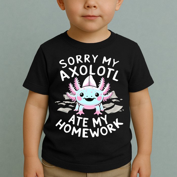 Sorry My Axolotl Ate My Homework Kawaii Axolotl Toddler T-Shirt