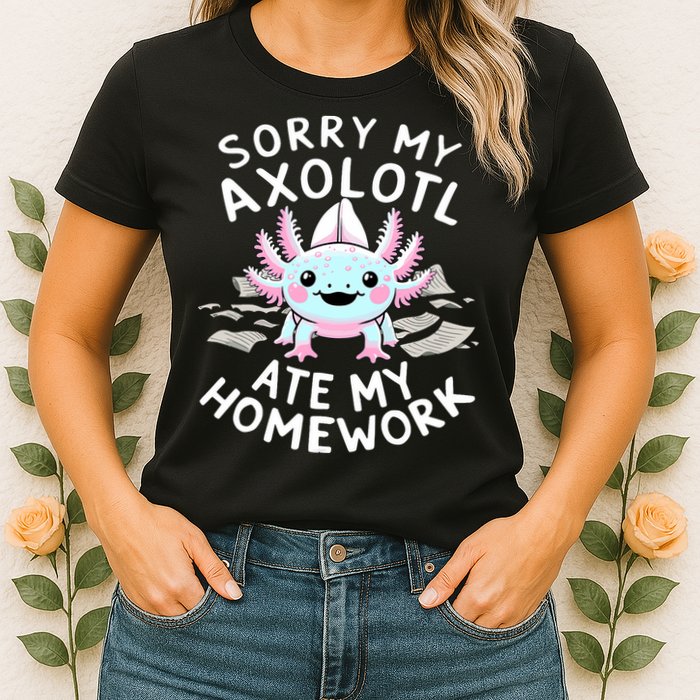Sorry My Axolotl Ate My Homework Kawaii Axolotl Womens T-Shirt