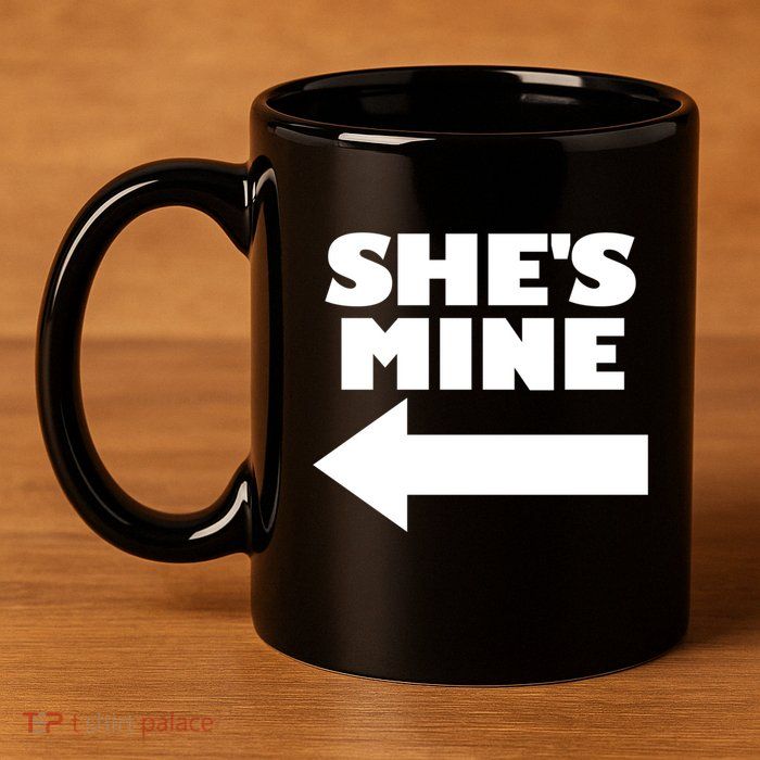She's Mine Arrow Pointing Left Matching Couple She's Mine Gift 11oz C Handle Ceramic Mug