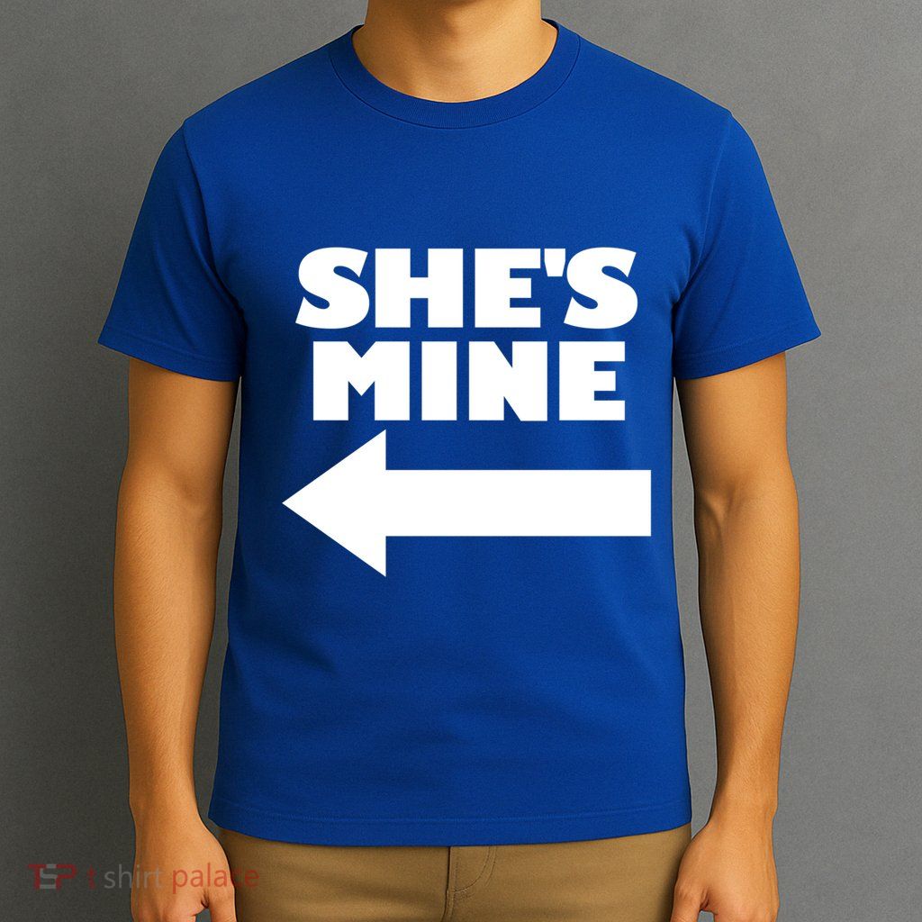 She's Mine Arrow Pointing Left Matching Couple She's Mine Gift T-Shirt