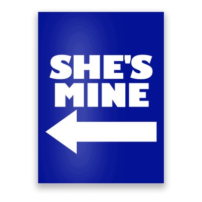 She's Mine Arrow Pointing Left Matching Couple She's Mine Gift Poster