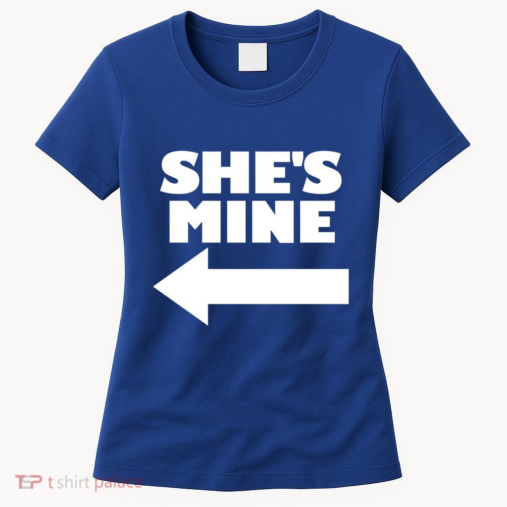 She's Mine Arrow Pointing Left Matching Couple She's Mine Gift Womens T-Shirt