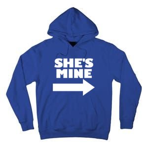 She's Mine Arrow Pointing Right Matching Couple She's Mine Funny Gift Tall Hoodie