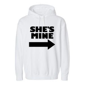 She's Mine Arrow Pointing Right Matching Couple She's Mine Funny Gift Garment-Dyed Fleece Hoodie