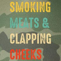 Smoking Meats And Clapping Cheeks Funny BBQ Meat Smoking Legacy Tie Dye Trucker Hat