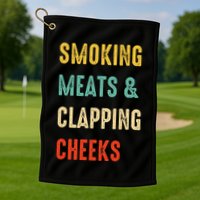 Smoking Meats And Clapping Cheeks Funny BBQ Meat Smoking Golf Towel