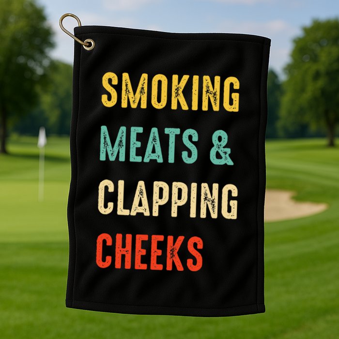 Smoking Meats And Clapping Cheeks Funny BBQ Meat Smoking Golf Towel