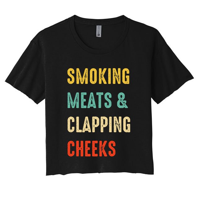 Smoking Meats And Clapping Cheeks Funny BBQ Meat Smoking Crop Top