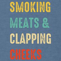 Smoking Meats And Clapping Cheeks Funny BBQ Meat Smoking Garment-Dyed Sweatshirt