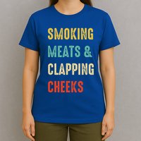 Smoking Meats And Clapping Cheeks Funny BBQ Meat Smoking T-Shirt