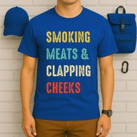 Smoking Meats And Clapping Cheeks Funny BBQ Meat Smoking T-Shirt