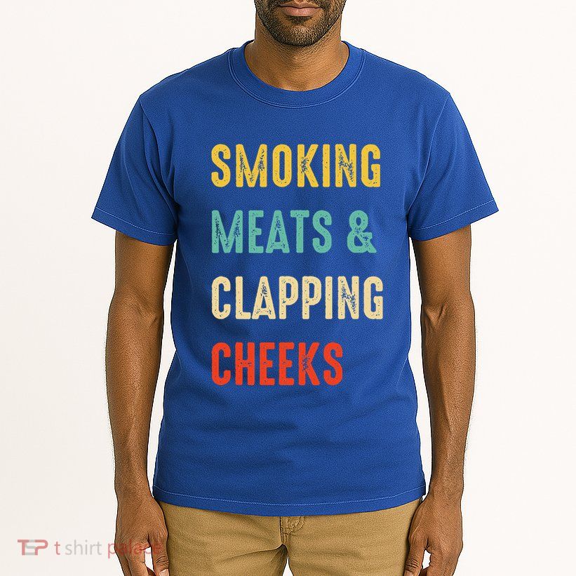 Smoking Meats And Clapping Cheeks Funny BBQ Meat Smoking Tall T-Shirt