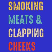 Smoking Meats And Clapping Cheeks Funny BBQ Meat Smoking Button