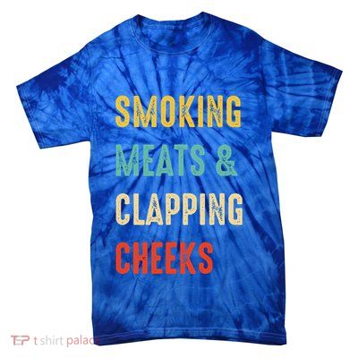Smoking Meats And Clapping Cheeks Funny BBQ Meat Smoking Tie-Dye T-Shirt