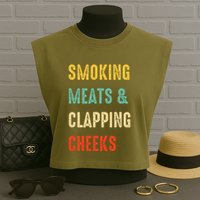 Smoking Meats And Clapping Cheeks Funny BBQ Meat Smoking Garment-Dyed Women's Muscle Tee