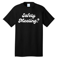 Safety Meeting Apparel Tall T-Shirt