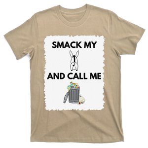 Smack My Ass & Call Me Garbage Funny Political Statement T-Shirt